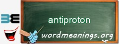 WordMeaning blackboard for antiproton